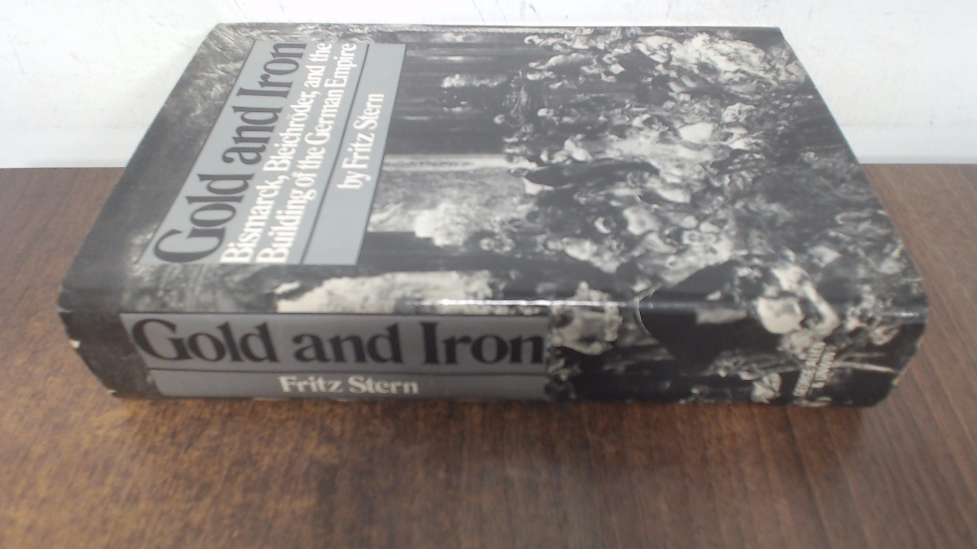 Gold and Iron: Bismarck, Bleichroder and the Building of the German Empire - Stern, Fritz