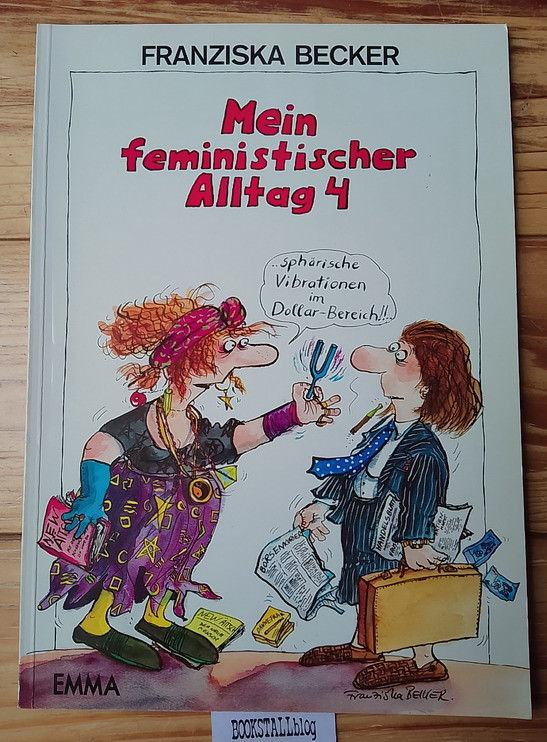 Mein feministischer Alltag IV - Becker, Franziska