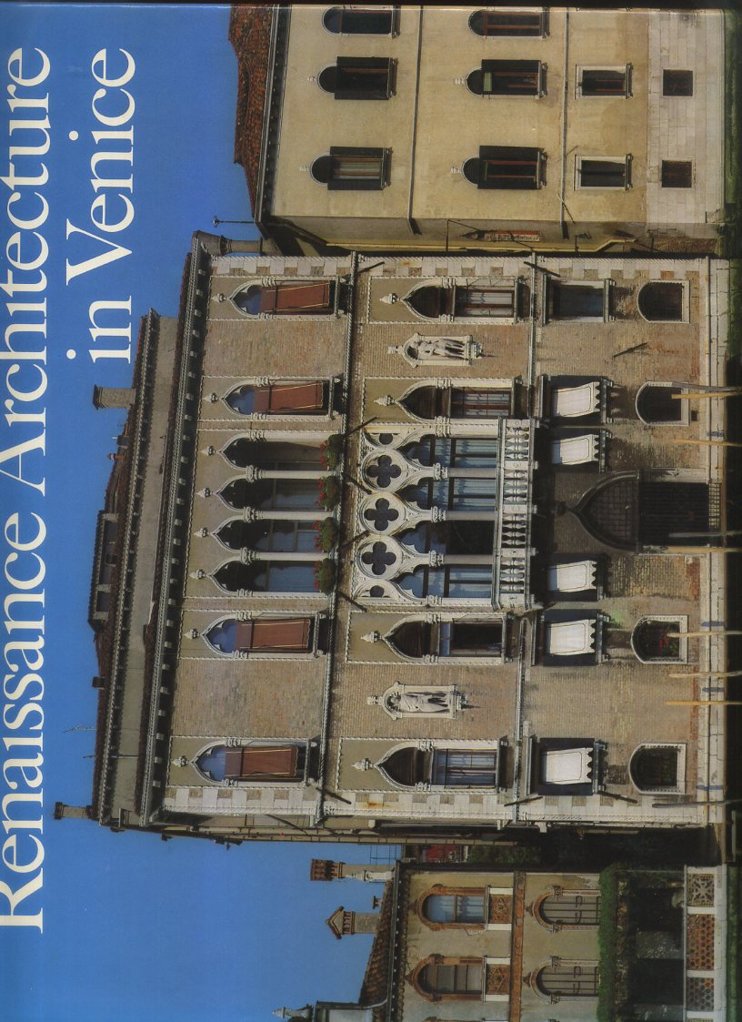 Renaissance Architecture in Venice 1450-1540 by Lieberman, Ralph: Very ...