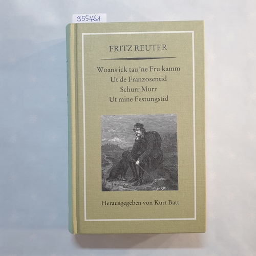 Reuter, Fritz: Gesammelte Werke und Briefe: Bd. 6 - Kurt Batt [Hrsg.]; Ingrid Prignitz ; Arnold Hückstädt [Bearb.]