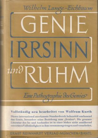 Genie, Irrsinn und Ruhm. Eine Pathographie des Genies. - Lange-Eichbaum, Wilhelm
