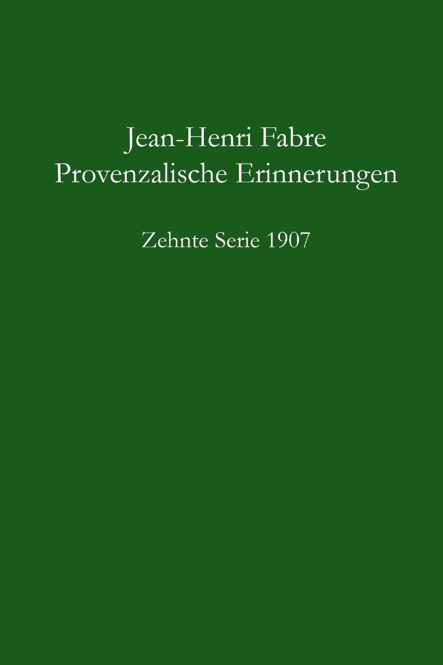 Provenzalische Erinnerungen - 10.Serie 1907 (German Edition) - Fabre, Jean-Henri