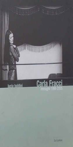 Carla Fracci. Immagini 1996-2005. - Baldini, Lucia.