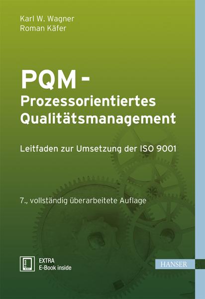 PQM - Prozessorientiertes Qualitätsmanagement: Leitfaden zur Umsetzung der ISO 9001 - Wagner, Karl Werner and Roman Käfer