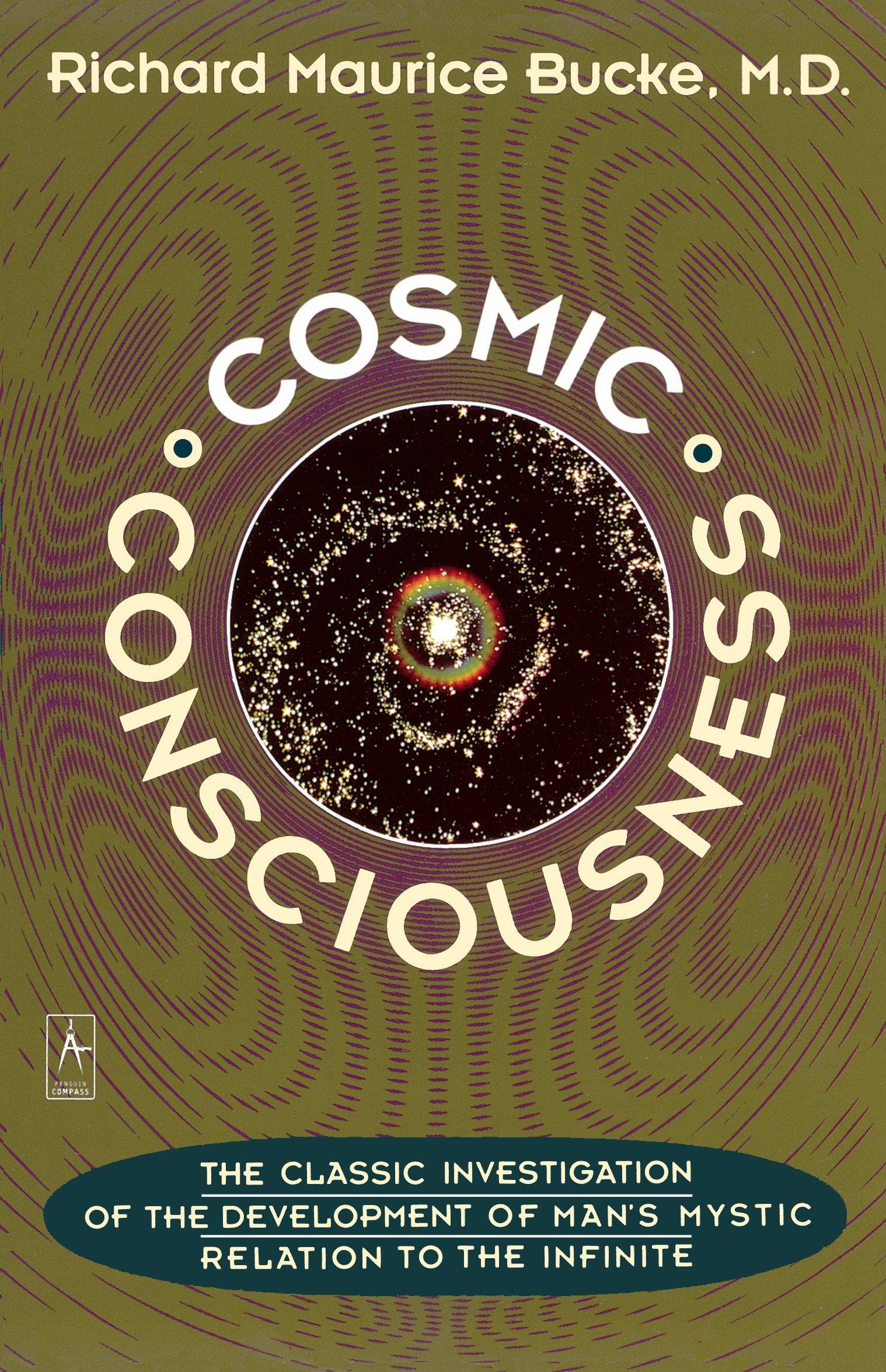 Cosmic Consciousness - Richard Maurice Bucke