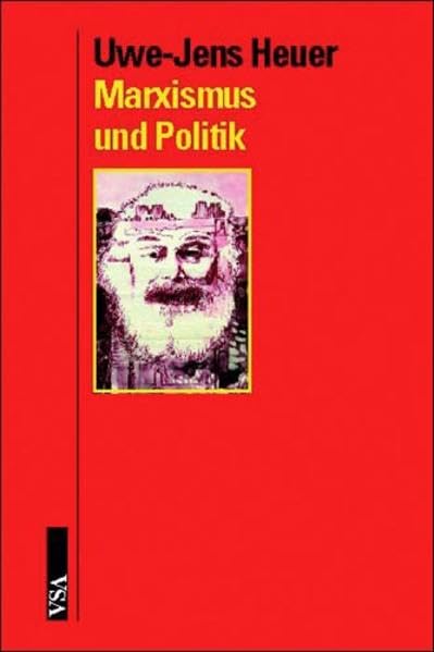 Marxismus und Politik. - Heuer, Uwe-Jens