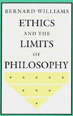 ETHICS & THE LIMITS OF PHILOSO - Williams, Bernard