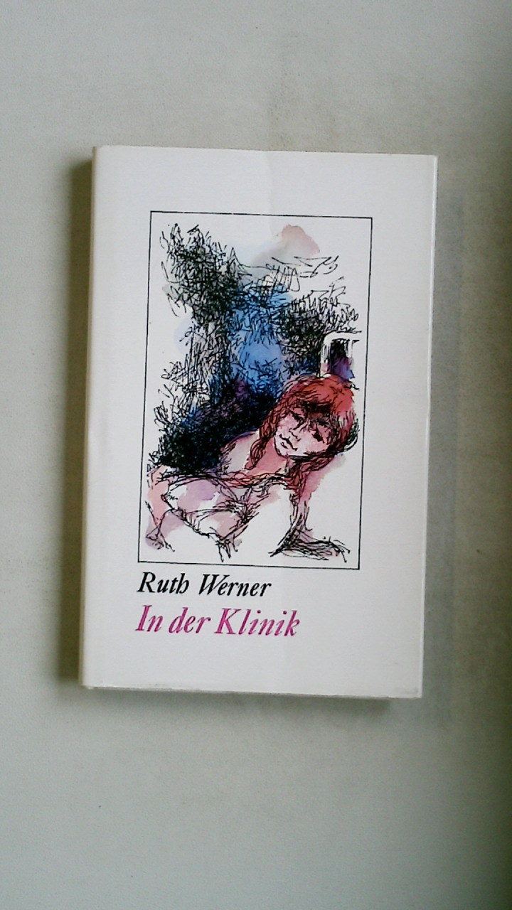 IN DER KLINIK. - Werner, Ruth