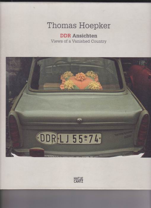 DDR Ansichten. Views of a Vanished Country - Hoepker, Thomas