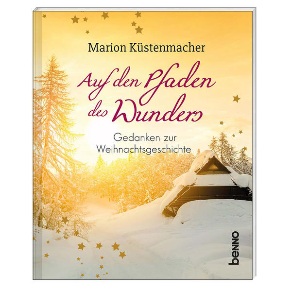 Geschenkheft »Auf den Pfaden des Wunders«: Gedanken zur Weihnachtsgeschichte Gedanken zur Weihnachtsgeschichte - Küstenmacher, Marion