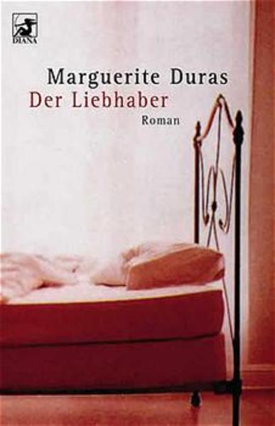 Der Liebhaber : Roman Marguerite Duras. Aus dem Franz. von Ilma Rakusa - Duras, Marguerite