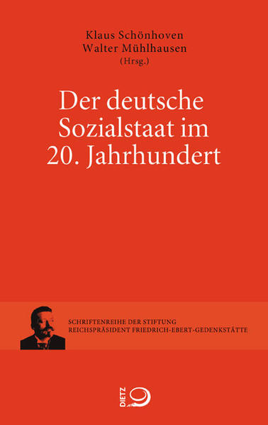 Der deutsche Sozialstaat im 20 Jahrhundert: Weimarer Republik, DDR und Bundesrepublik Deutschland im Vergleich (Schriftenreihe der Reichspräsident-Friedrich-Ebert-Gedenkstätte) - Mühlhausen, Walter und Klaus Schönhoven