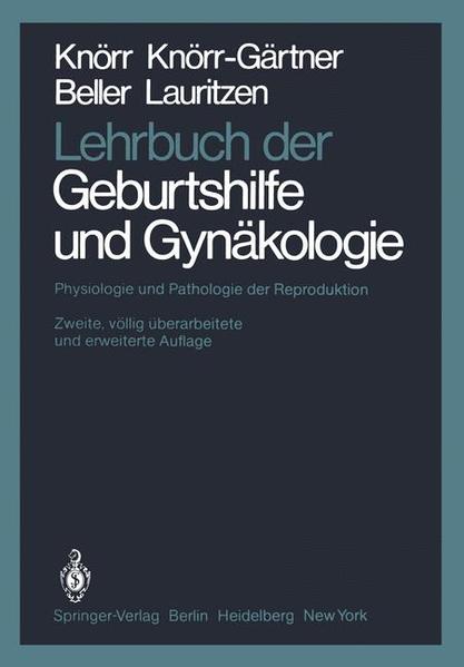 Lehrbuch der Geburtshilfe und Gynäkologie: Physiologie und Pathologie der Reproduktion - Knörr, Karl, Henriette Knörr-Gärtner K. Beller Fritz u. a.