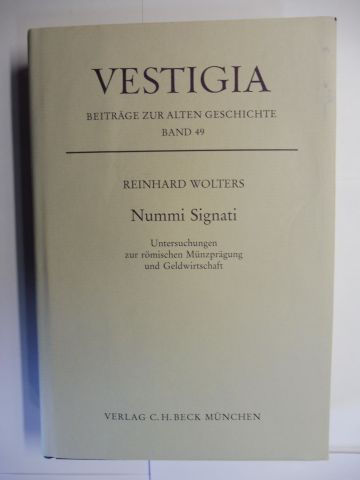 Nummi Signati - Untersuchungen zur römischen Münzprägung und Geldwirtschaft *. - Wolters, Reinhard