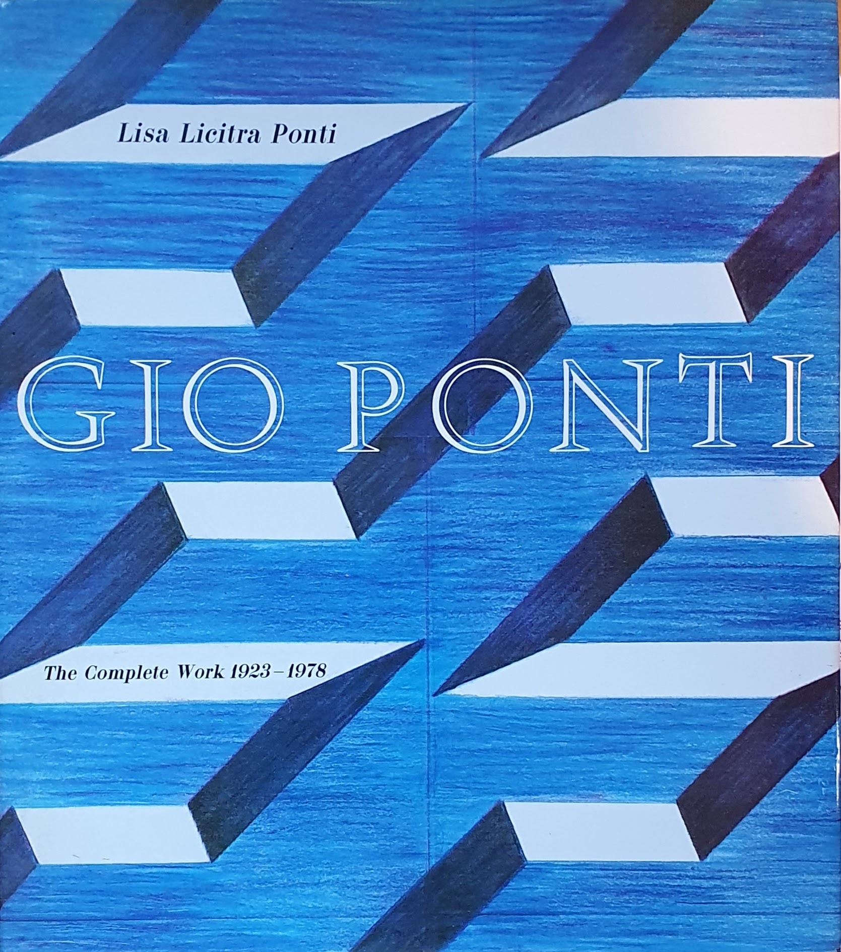 Gio Ponti: The Complete Work, 1923-1978 - Lisa Licitra Ponti