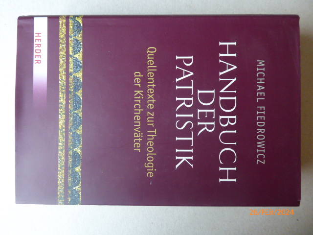 Handbuch der Patristik. Quellentexte zur Theologie der Kirchenväter. - Fiedrowicz, Michael