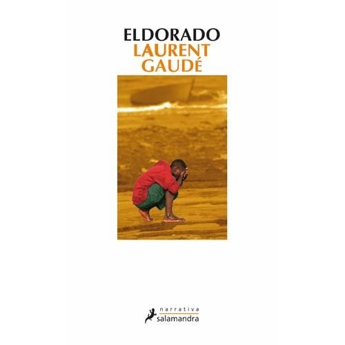 ELDORADO (NARRATIVA) GAUDÉ, LAURENT - Gaudé, Laurent