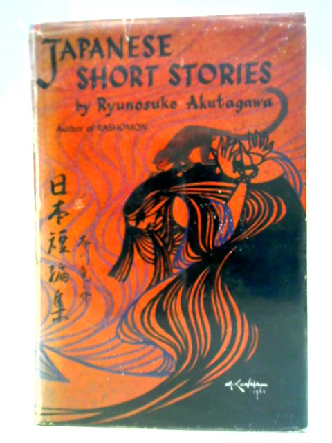 Japanese Short Stories by Ryunosuke Akutagawa: Good (1962 Japanese Short Stories by Ryunosuke Akutagawa: Good (1962