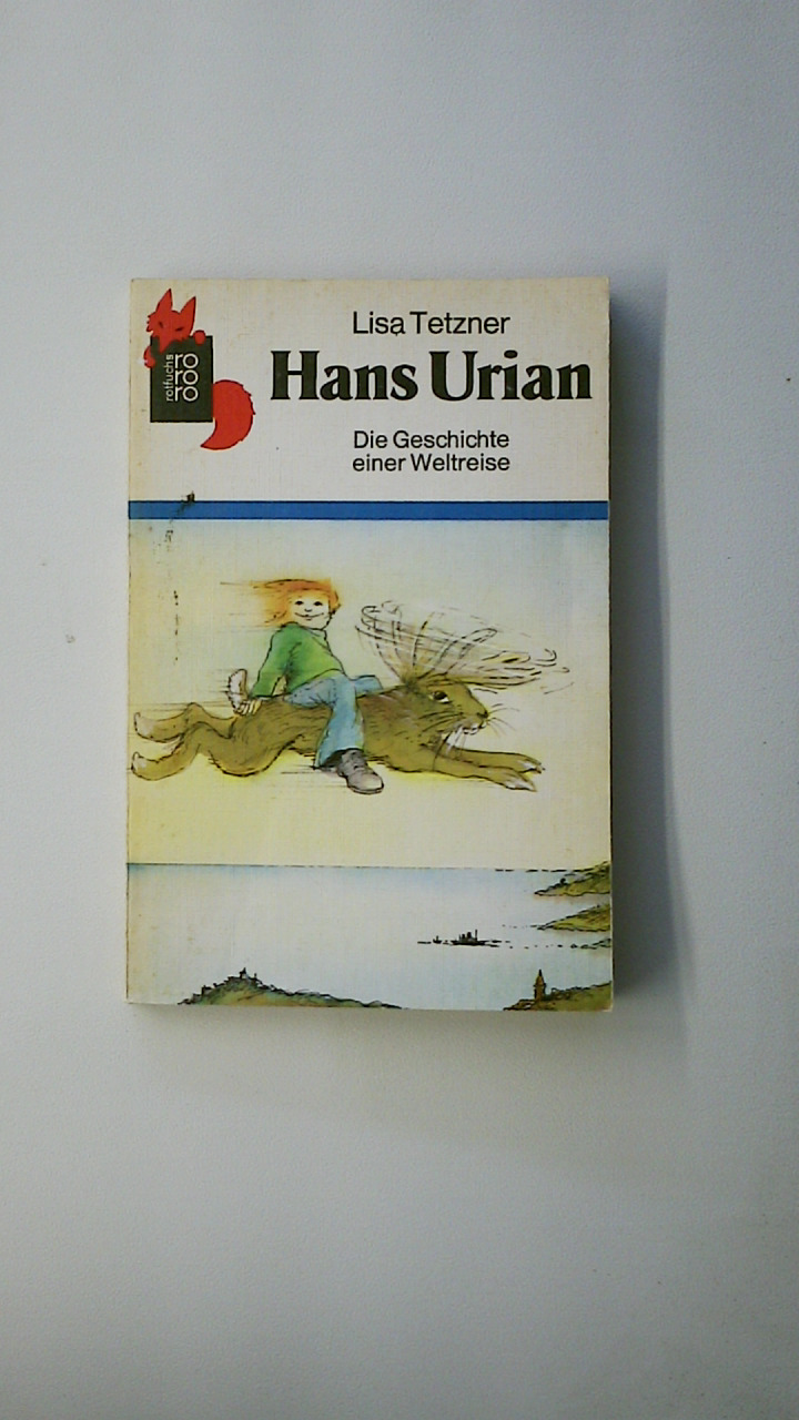 HANS URIAN ODER DIE GESCHICHTE EINER WELTREISE. - Tetzner, Lisa