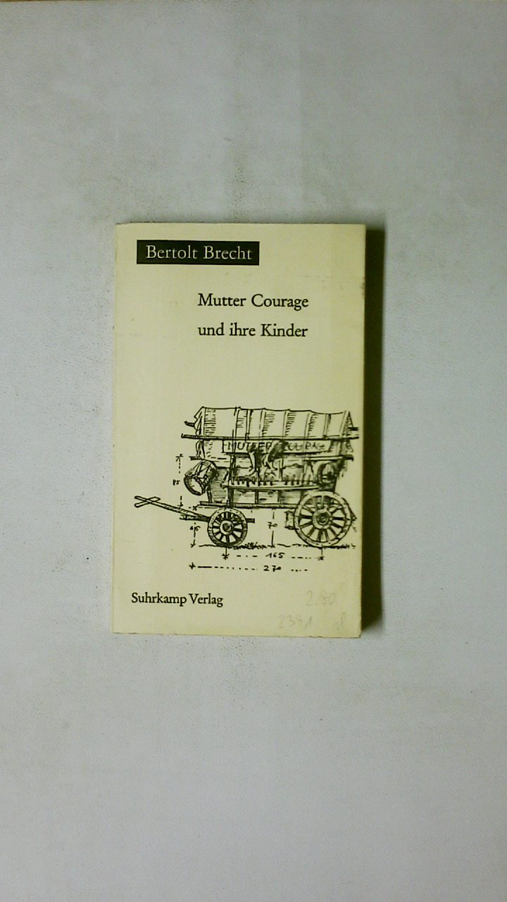 MUTTER COURAGE UND IHRE KINDER. Eine Chronik aus d. 30jährigen Krieg - Brecht, Bertolt; Steffin, Margarete; Dessau, Paul; ;