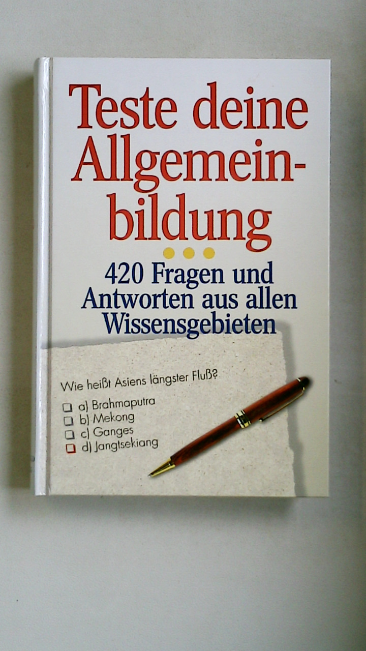 TESTE DEINE ALLGEMEINBILDUNG. 420 FRAGEN UND ANTWORTEN AUS ALLEN WISSENSGEBIETEN. - Brenner Frank und Doris Brenner