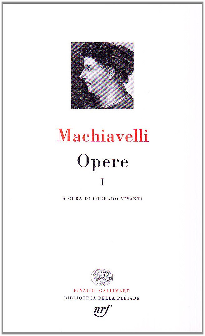Opere. Gli scritti politici (Vol. 1) - Machiavelli, Niccolò; Vivanti, Corrado
