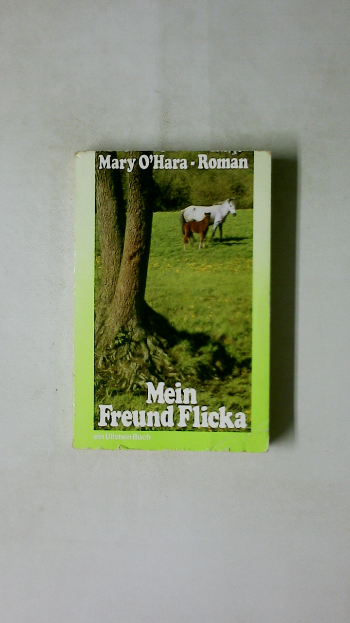 MEIN FREUND FLICKA. Roman - O Hara, Mary