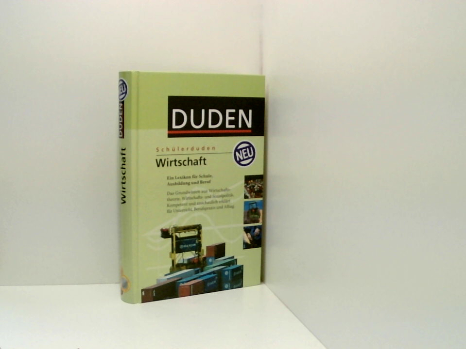 (Duden) Schülerduden, Die Wirtschaft: Ein Lexikon für Schule, Ausbildung und Beruf [ein Lexikon für Schule, Ausildung und Beruf ; das Grundwissen aus Wirtschaftstheorie, Wirtschafts- und Sozialpolitik ; kompetent und anschaulich erklärt für Unterricht, Berufspraxis und Alltag] - Bergmann, Martin und Collectif