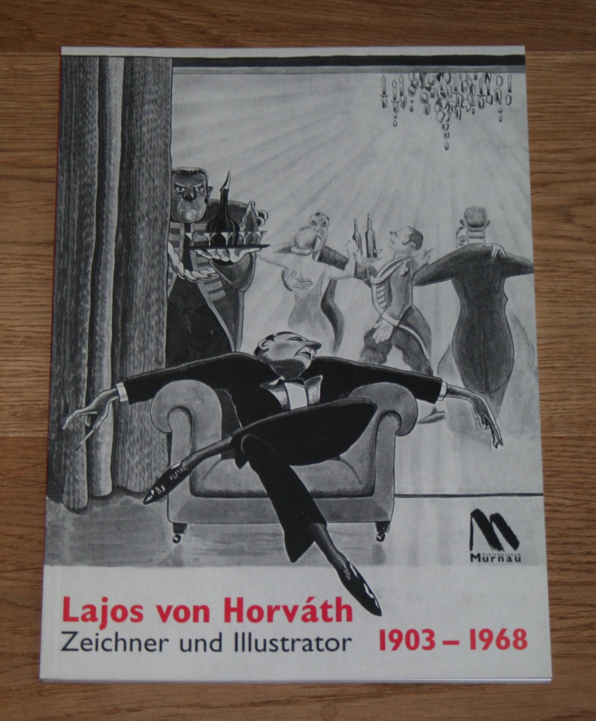 Lajos von Horváth 1903 - 1968. Zeichner und Illustrator. [Vom 30. März bis 1. Juli 2001 im Schloßmuseum Murnau]. - Horváth, Lajos von und Brigitte Salmen