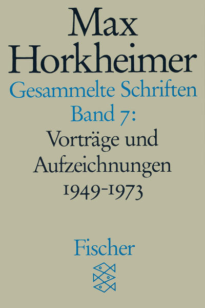 Gesammelte Schriften in 19 Bänden Band 7: Vorträge und Aufzeichnungen 1949-1973 - Horkheimer, Max