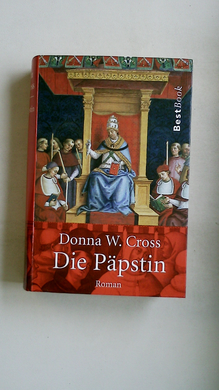 DIE PÄPSTIN. Roman - Cross, Donna Woolfolk