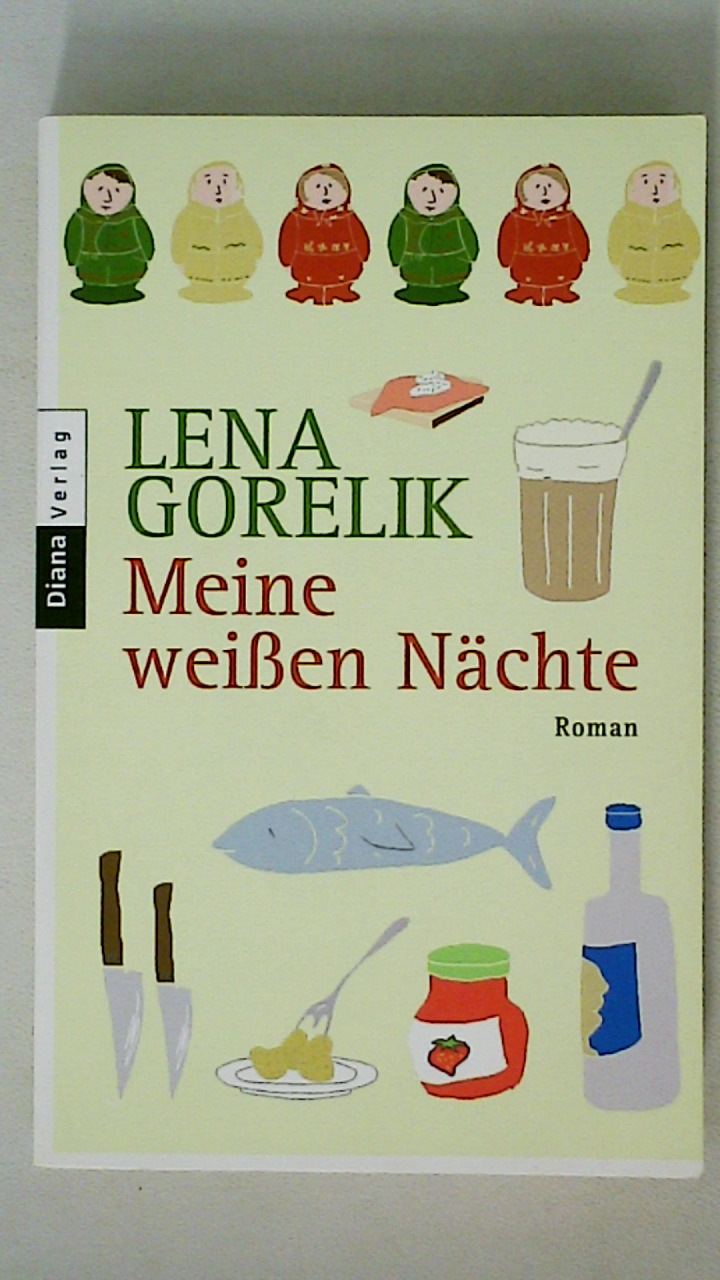 MEINE WEISSEN NÄCHTE. Roman - Gorelik, Lena