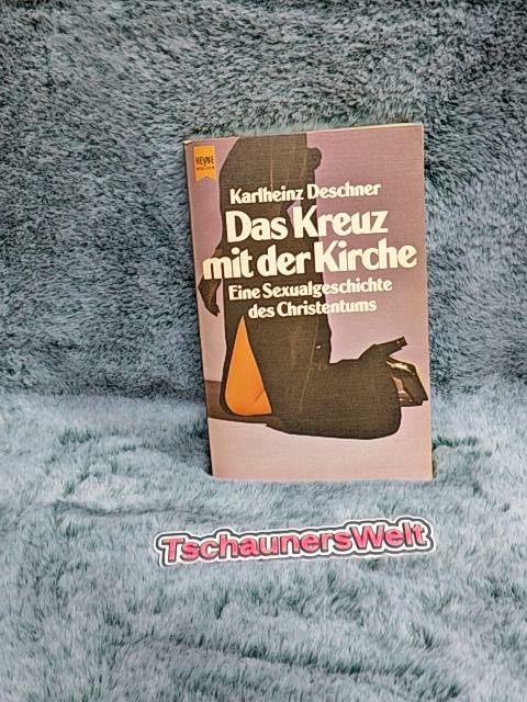 Das Kreuz mit der Kirche : e. Sexualgeschichte d. Christentums. Heyne-Buch ; 7032 - Deschner, Karlheinz