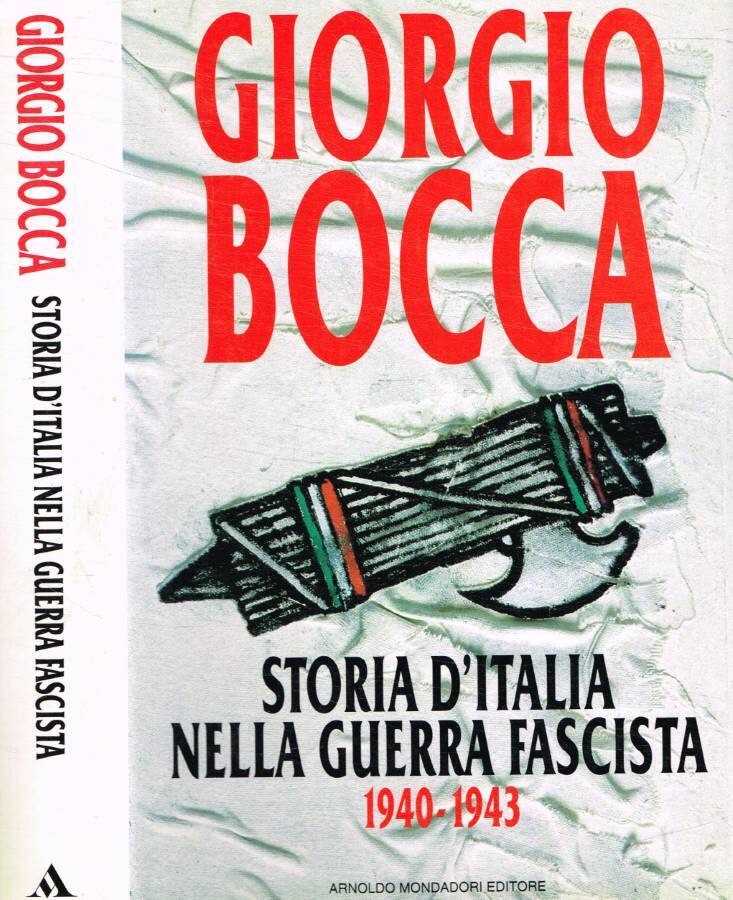 Storia d'Italia nella guerra fascista (1940-1943) - Bocca Giorgio