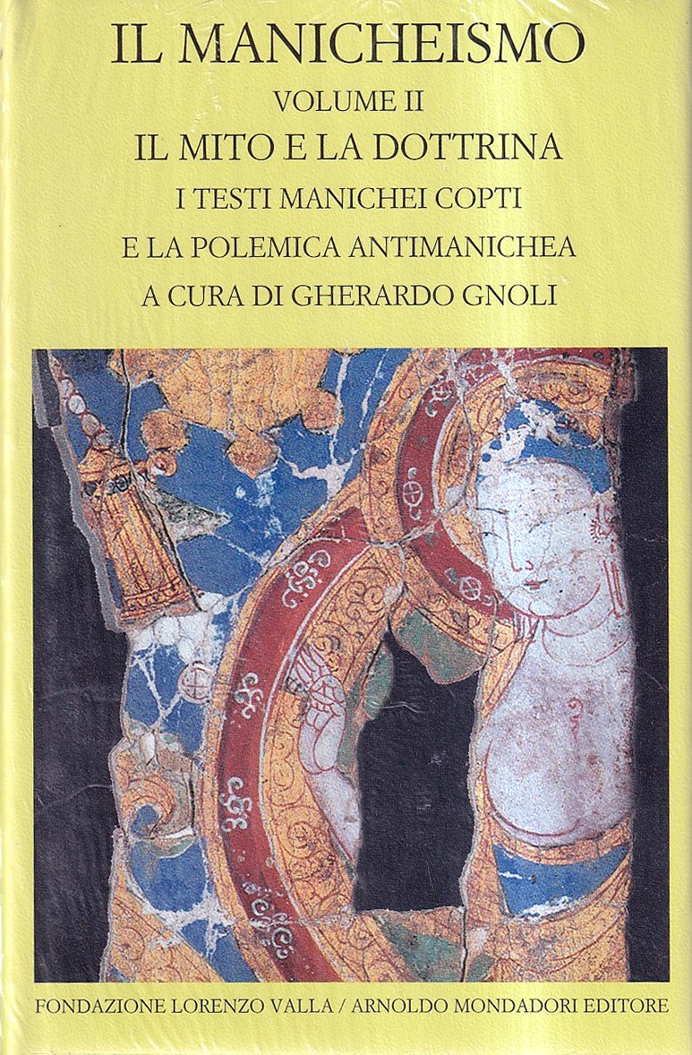 Il manicheismo - Vol. II: Il mito e la dottrina. I testi manichei copti e la polemica antimanichea - Gnoli, Gherardo (a cura di)