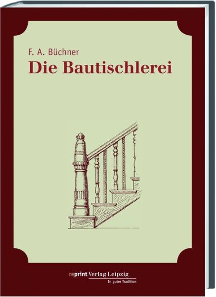 Die Bautischlerei - Büchner F, A