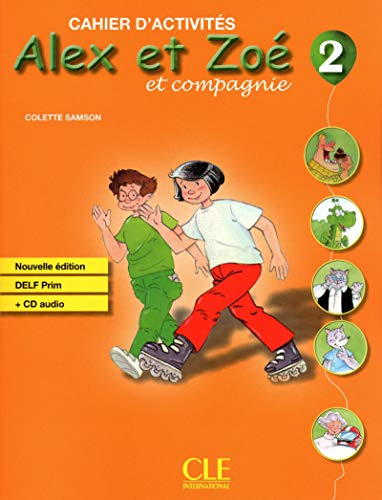 Alex et Zoe et compagnie: Cahier d'activites 2 + CD-audio DELF Prim - Samson, Colette