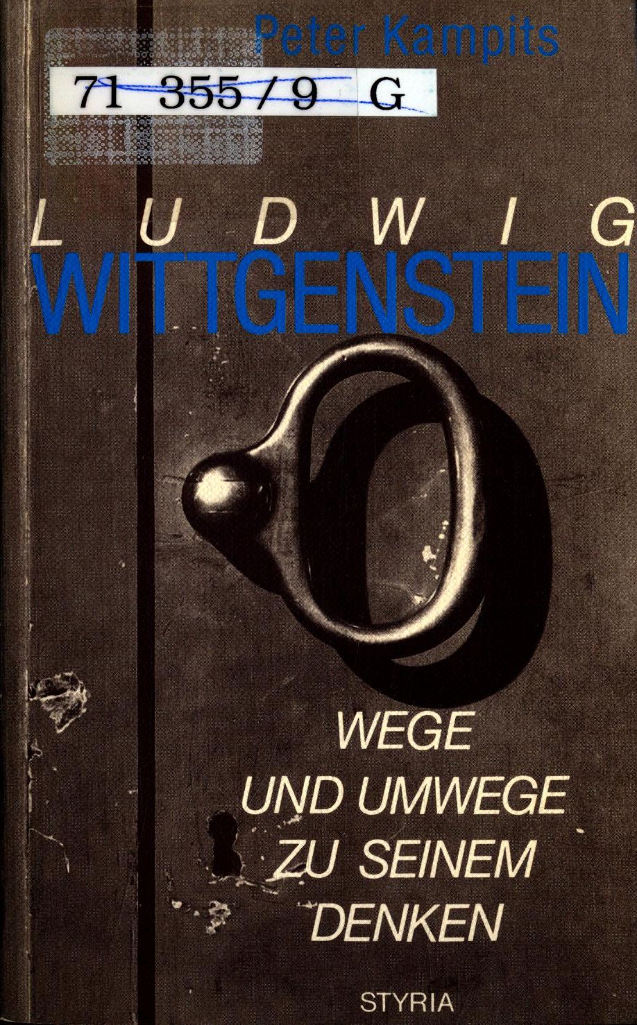 Ludwig Wittgenstein: Wege und Umwege zu seinem Denken - Kampits, Peter