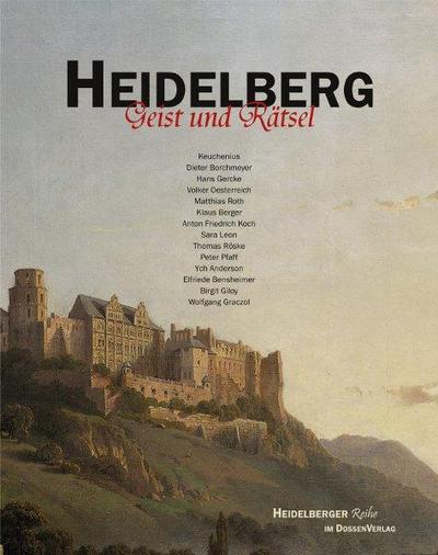 Heidelberg - Geist und Rätsel (Heidelberger Reihe) - Dieter Borchmeyer