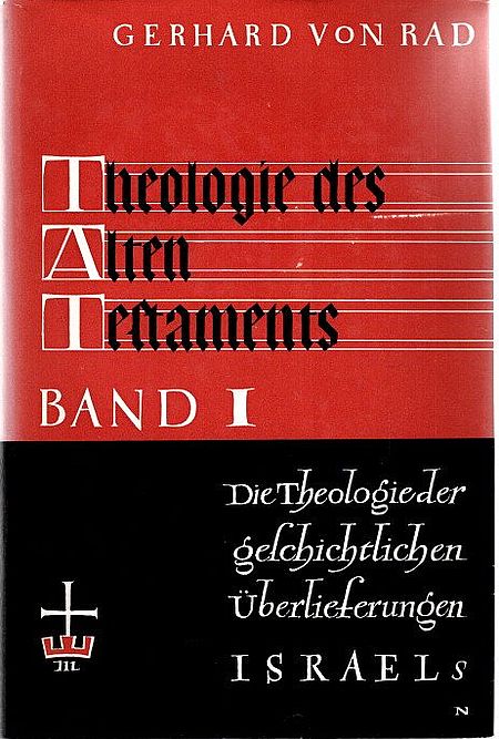 Theologie des Alten Testaments Band 1: Die Theologie der geschichtlichen Überlieferungen Israels, - Gerhard Von Rad