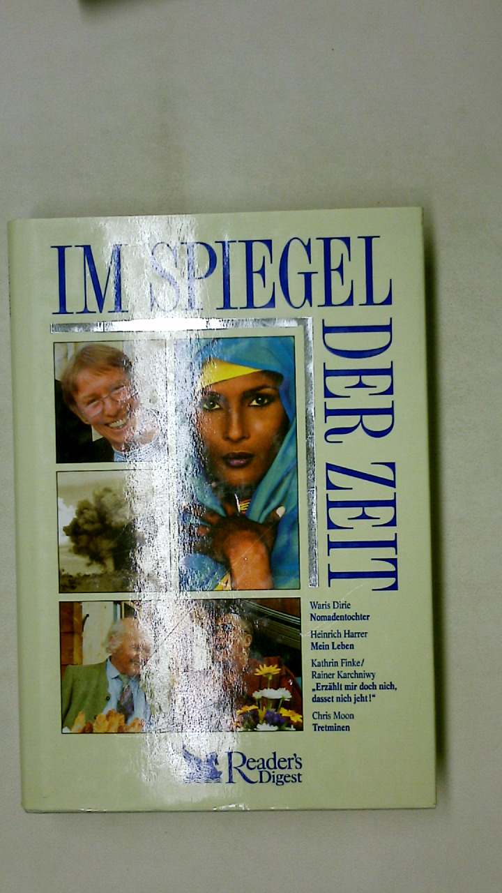 IM SPIEGEL DER ZEIT. Nomadentochter, Mein Leben, Erzählt mir doch nich, dasset nich jeht! , Tretminen - Autorenkollektiv