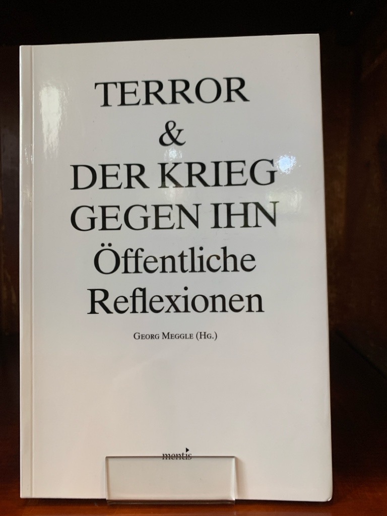 Terror & der Krieg gegen ihn Öffentliche Reflexionen. - Meggle, Georg