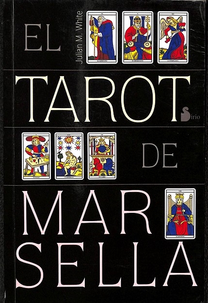 EL TAROT DE MARSELLA. - JULIAN M. WHITE