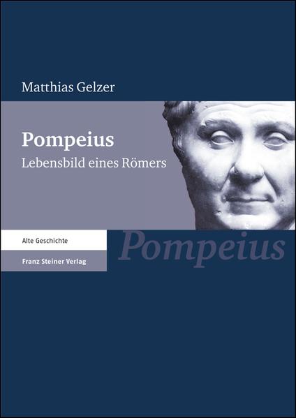 Pompeius: Lebensbild eines Römers - Herrmann-Otto, Elisabeth und Matthias Gelzer