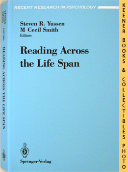 Reading Across The Life Span: Recent Research in Psychology Series - Yussen, Steven R. (Editor) / Smith, M. Cecil (Editor)