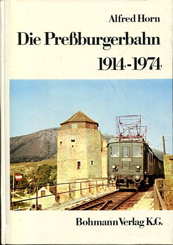 60 JAhre - Die Preßburgerbahn 1914 - 1974. - Horn, Alfred