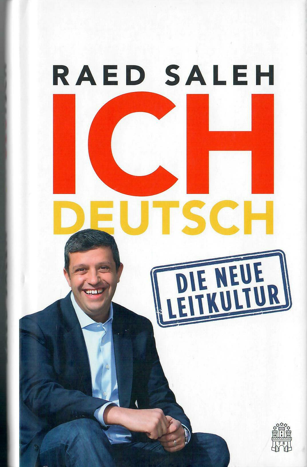 Ich Deutsch - Die neue Leitkultur; 1. Auflage 2017 - Saleh,Raed mit Markus Frenzel