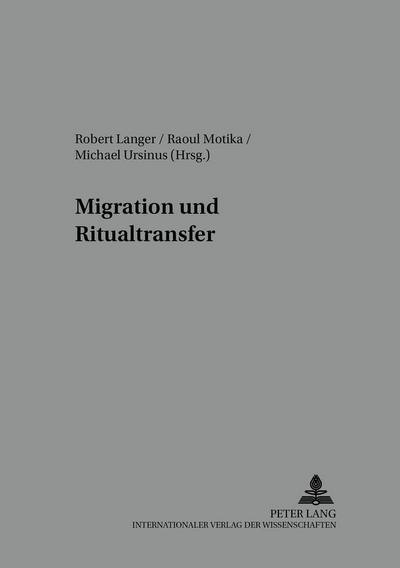 Migration und Ritualtransfer : Religiöse Praxis der Aleviten, Jesiden und Nusairier zwischen Vorderem Orient und Westeuropa - Robert Langer