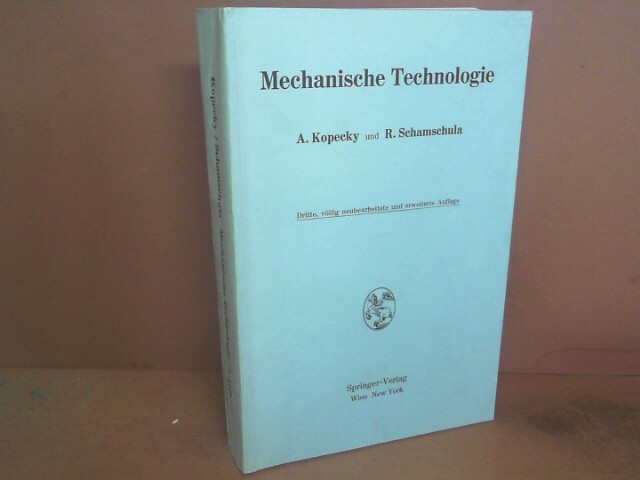 Mechanische Technologie. - Kopecky, A. und R. Schamschula
