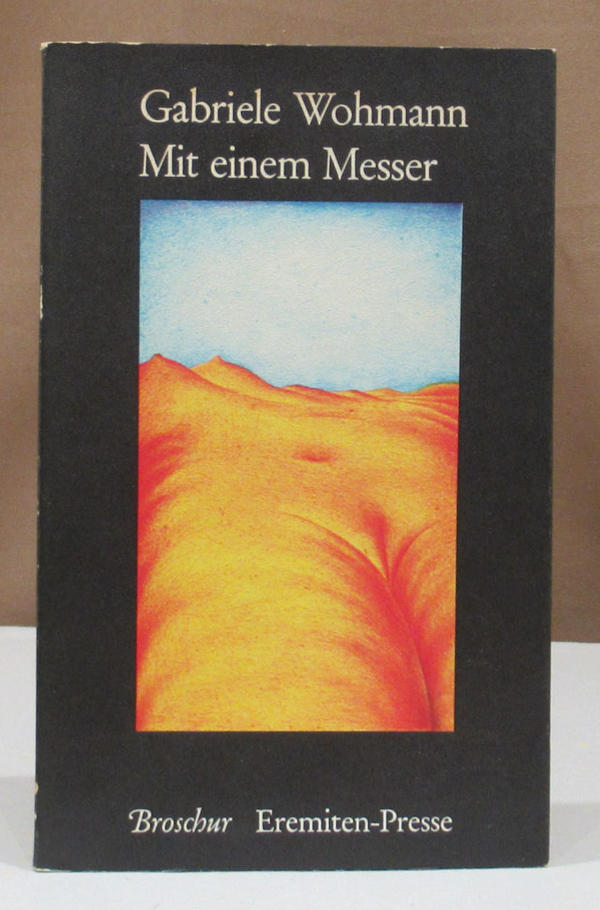 Mit einem Messer. Gegenden. Zwei Erzählungen. Vier farbige Originalgraphiken von Günter Dimmer. - Wohmann, Gabriele.